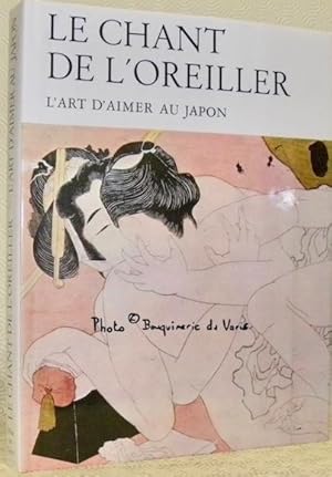 Image du vendeur pour Le chant de l'oreiller - l'art d'aimer au Japon - mis en vente par Le Petit Livraire