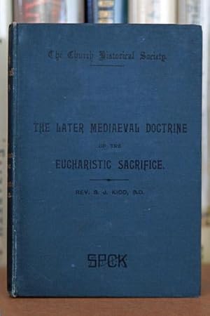 Seller image for The Later Mediaeval Doctrine of the Eucharistic Sacrifice for sale by Beaver Bridge Books