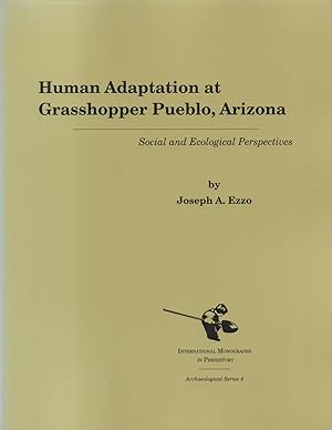 Seller image for Human Adaptation at Grasshopper Pueblo, Arizona - Social and Ecological Perspectives for sale by Back of Beyond Books