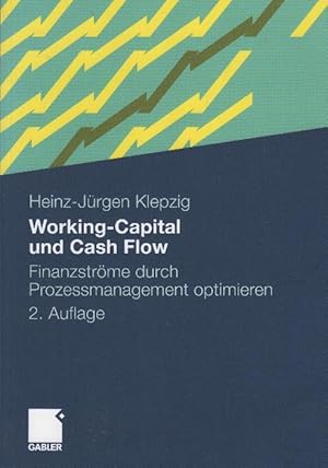 Bild des Verkufers fr Working-Capital und Cash Flow : Finanzstrme durch Prozessmanagement optimieren zum Verkauf von bcher-stapel