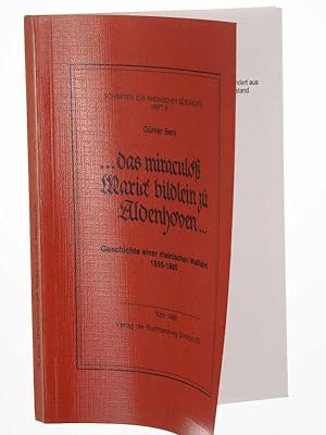 Bild des Verkufers fr Das Miracul Mari Bildlein zu Aldenhoven". Geschichte einer rheinischen Wallfahrt 1655 - 1985. zum Verkauf von Antiquariat Lehmann-Dronke