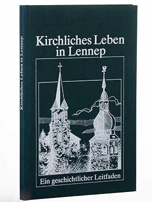 Bild des Verkufers fr Kirchliches Leben in Lennep. Ein geschichtlicher Leitfaden. Hrsg.: Evang. Kirchengemeinde Lennep/ kath. Kirchengemeinde St. Bonaventura Remscheid-Lennep. zum Verkauf von Antiquariat Lehmann-Dronke