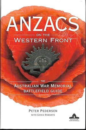 Anzacs on the Western Front: The Australian War Memorial Battlefield Guide