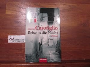 Reise in die Nacht : Roman. Gianrico Carofiglio. Aus dem Ital. von Claudia Schmitt / Goldmann ; 4...