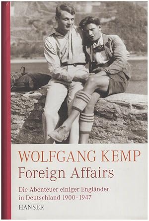 Foreign Affairs: Die Abenteuer einiger Englander in Deutschland 1900-1947 (German text)