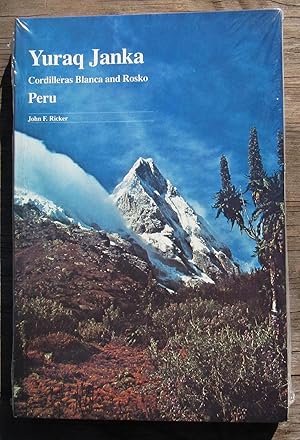 Yuraq Janka Cordilleras Blanca and Rosko Peru -- FIRST EDITION in NEW condition
