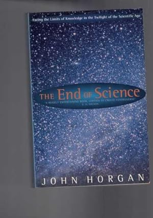 The End of Science - Facing the Limits in the Twilight of the Scientific Age
