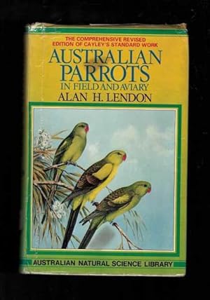 Imagen del vendedor de Australian Parrots in Field and Aviary: The Comprehensive Revised Edition of Nevelle Cayley's Standard Work. a la venta por Berry Books