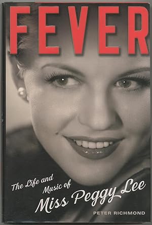 Bild des Verkufers fr Fever: The Life and Music of Miss Peggy Lee zum Verkauf von Between the Covers-Rare Books, Inc. ABAA