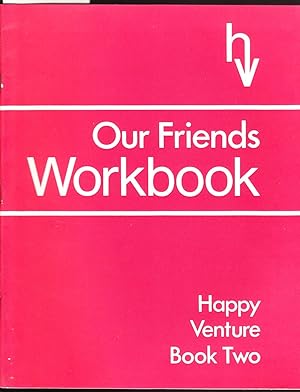 Happy Venture Readers Workbook : Our Friends : For Use with Happy Venture Readers Book Two [ Our ...