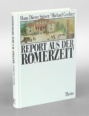 Seller image for Report aus der Rmerzeit. Vom Leben im rmischen Germanien. for sale by Antiquariat An der Rott Oswald Eigl