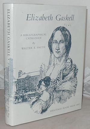 Bild des Verkufers fr Elizabeth Gaskell: A Bibliographical Catalogue zum Verkauf von Besleys Books  PBFA
