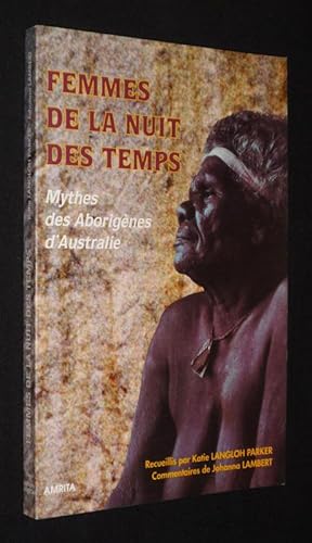 Seller image for Femmes de la nuit des temps : Mythes des Aborignes d'Australie for sale by Abraxas-libris