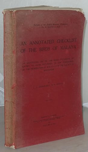 Bild des Verkufers fr An Annotated Checklist of the Birds of Malaya: An Annotated List of the Birds Occurring, or Known to Have Occurred, in the Territories of the Federation of Malaya and the Colony of Singapore zum Verkauf von Besleys Books  PBFA