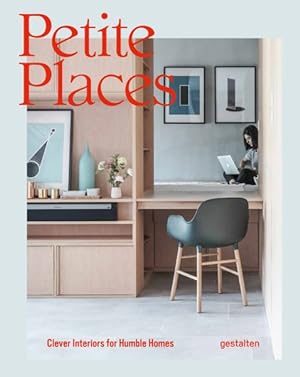 Seller image for Petite Places : Clever Interiors for Humble Homes for sale by GreatBookPrices