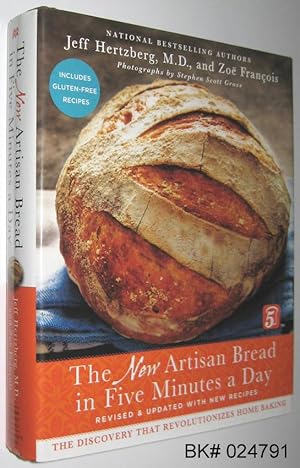 The New Artisan Bread in Five Minutes a Day: The Discovery That Revolutionizes Home Baking