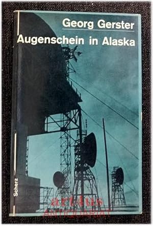 Bild des Verkufers fr Augenschein in Alaska : Eindrcke von einer Reise durch den 49. Staat der USA. zum Verkauf von art4us - Antiquariat