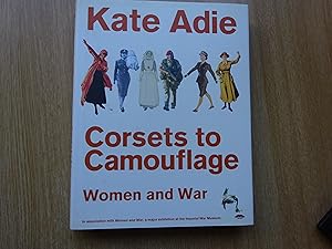 Seller image for Corsets to Camouflage : Women and War for sale by J R Wright
