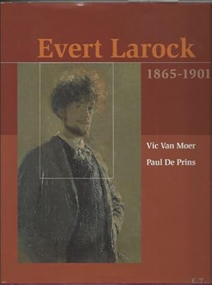 Imagen del vendedor de EVERT LAROCK 1865-1901, **** exemplaar gesigneerd door de auteurs a la venta por BOOKSELLER  -  ERIK TONEN  BOOKS