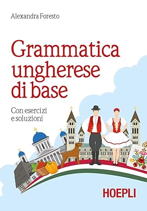 Immagine del venditore per Grammatica ungherese di base. Con esercizi e soluzioni venduto da Libro Co. Italia Srl