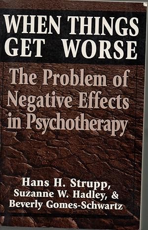 Image du vendeur pour When Things Get Worse: The Problem of Negative Effects in Psychotherapy (The Master Work Series) mis en vente par Warren Hahn