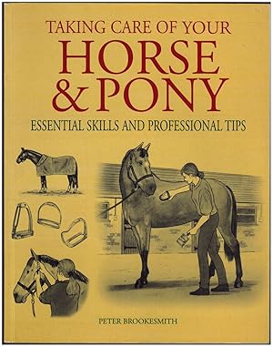 Imagen del vendedor de Taking Care of Your Horse & Pony: Essential Skills and Professional Tips a la venta por Irolita Books