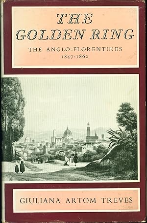 Immagine del venditore per The Golden Ring: The Anglo-Florentines, 1847-1862 venduto da Eureka Books