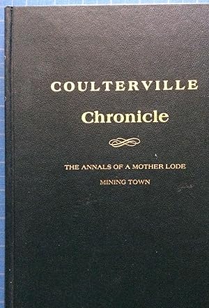 Coulterville Chronicles. The Annals of a Mother Lode Mining Town.