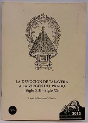 Seller image for La Devocin De Talavera A La Virgen Del Prado Siglo Xiii- Siglo XX for sale by SalvaLibros
