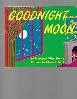 Goodnight Moon = by Margaret Wise Brown Goodnight Moon = by Margaret Wise Brown