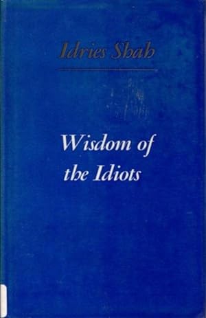 Seller image for WISDOM OF THE IDIOTS for sale by By The Way Books