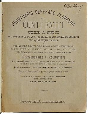 PRONTUARIO GENERALE PERPETUO DEI CONTI FATTI UTILE A TUTTI PEL CONTEGGIO DI OGNI QUALITA' E QUANT...