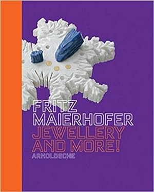 Bild des Verkufers fr Fritz Maierhofer : Jewellery and More! zum Verkauf von BuchKunst-Usedom / Kunsthalle