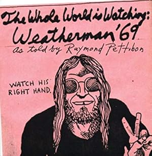 Raymond Pettibon: The Whole World Is Watching: Weatherman `69.