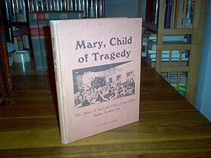 Mary, Child of Tragedy: The Story of the Lost Child of the 1924 Babbs Swich Fire