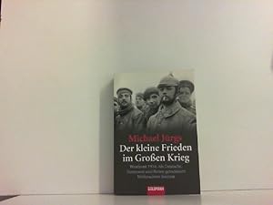 Bild des Verkufers fr Der kleine Frieden im Groen Krieg - Westfront 1914: Als Deutsche, Franzosen und Briten gemeinsam Weihnachten feierten. zum Verkauf von Zellibooks. Zentrallager Delbrck