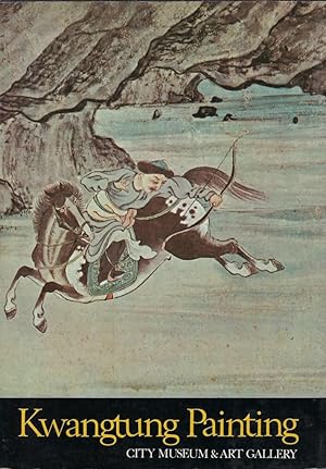 Seller image for Kwantung Painting. Landscapes, Figures, Plants and Animals by Past Kwantung Masters (15th to mid 20th Century) for sale by Librairie Archaion