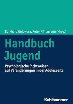 Bild des Verkufers fr Handbuch Jugend : Psychologische Sichtweisen auf Vernderungen in der Adoleszenz zum Verkauf von AHA-BUCH GmbH