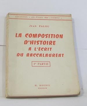 Image du vendeur pour La composition d'histoire  l'crit du baccalaurat 1re partie mis en vente par crealivres