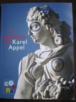 Il giardino di Karel Appel = Hof van Appel = Garden of Karel Appel