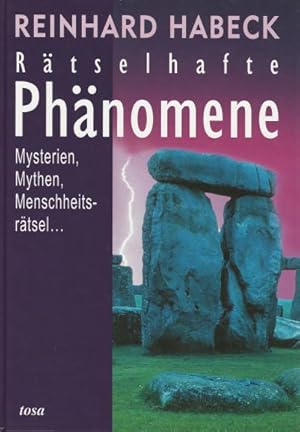 Rätselhafte Phänomene. Mysterien, Mythen, Menschheitsrätsel.