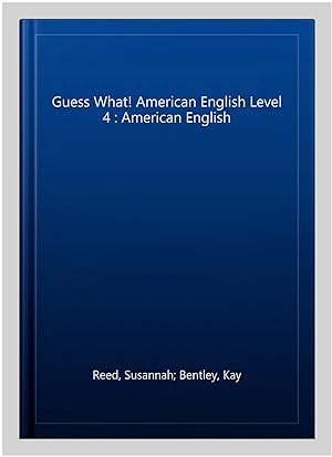 Seller image for Guess What! American English Level 4 : American English for sale by GreatBookPrices