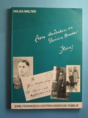 Bild des Verkufers fr Zum Andenken an Deinen Bruder Hans. Eine frnkisch-ostpreussische Familie. zum Verkauf von Antiquariat Messidor
