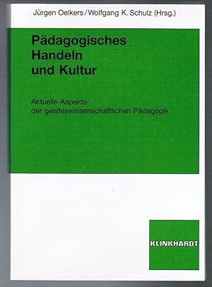 Immagine del venditore per Pdagogisches Handeln und Kultur. Aktuelle Aspekte der geisteswissenschaftlichen Pdagogik. venduto da Antiquariat Martin Barbian & Grund GbR