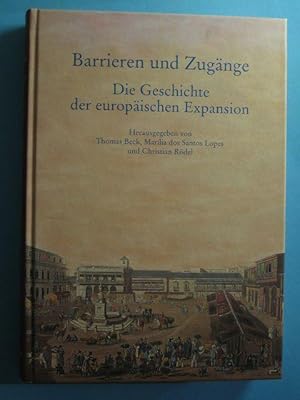 Barrieren und Zugänge. Die Geschichte der europäischen Expansion. Festschrift für Eberhard Schmit...