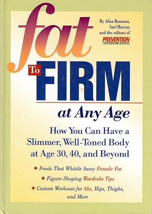 Seller image for Fat to Firm at Any Age: How You Can Have a Slimmer, Well-Toned Body at Age 30, 40, and Beyond for sale by Kayleighbug Books, IOBA