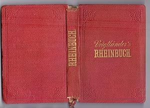 Voigtländer`s Rheinbuch. Handbuch und Führer für Rheinreisende. Mit Karten und Stadtplänen.