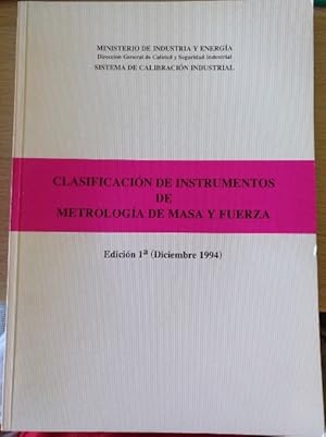 CLASIFICACION DE INSTRUMENTOS DE METROLOGIA DE MASA Y FUERZA.