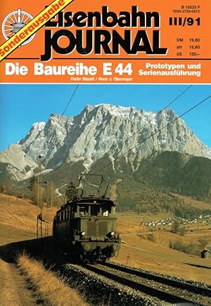 Seller image for Eisenbahn Journal. Sonderausgabe. III/91. Die Baureihe E 44. Prototypen und Serienausfhrung. for sale by Antiquariat Bernhardt