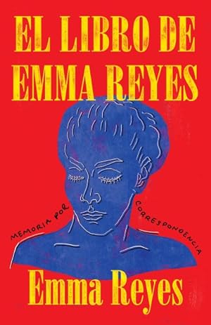 Seller image for El libro de Emma Reyes / The Book of Emma Reyes : Memoria por correspondencia / A Memoir -Language: spanish for sale by GreatBookPrices